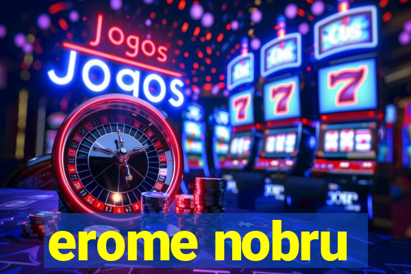 erome nobru